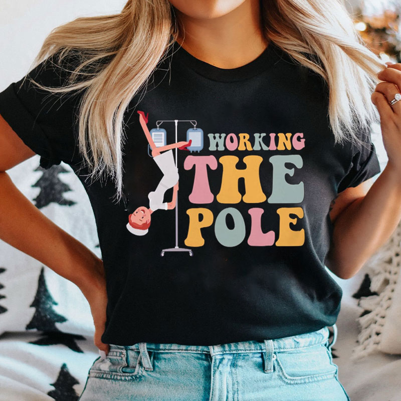 Funny Emergency Room Working The Pole Nurse T-Shirt