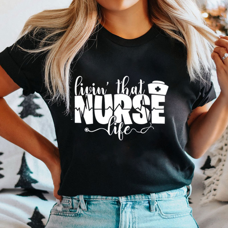 Livin' That Nurse Life Stethoscope T-Shirt