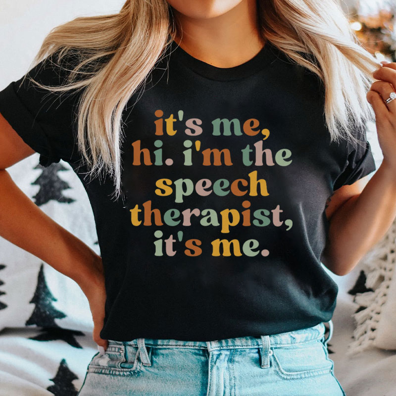 It's Me Hi I'm The Speech Therapist T-Shirt