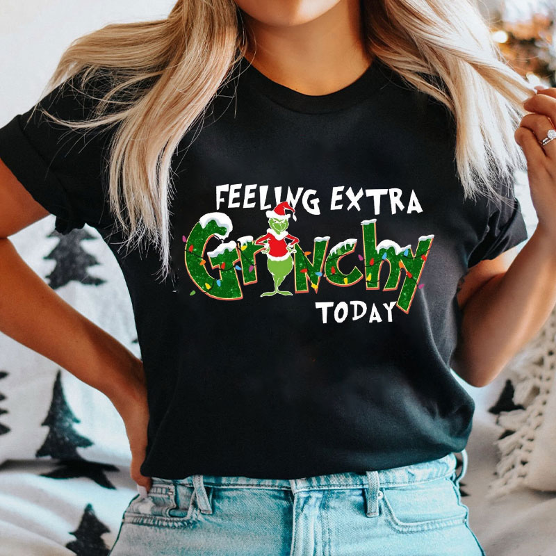 Feeling Extra Grinchy Today Nurse T-shirt