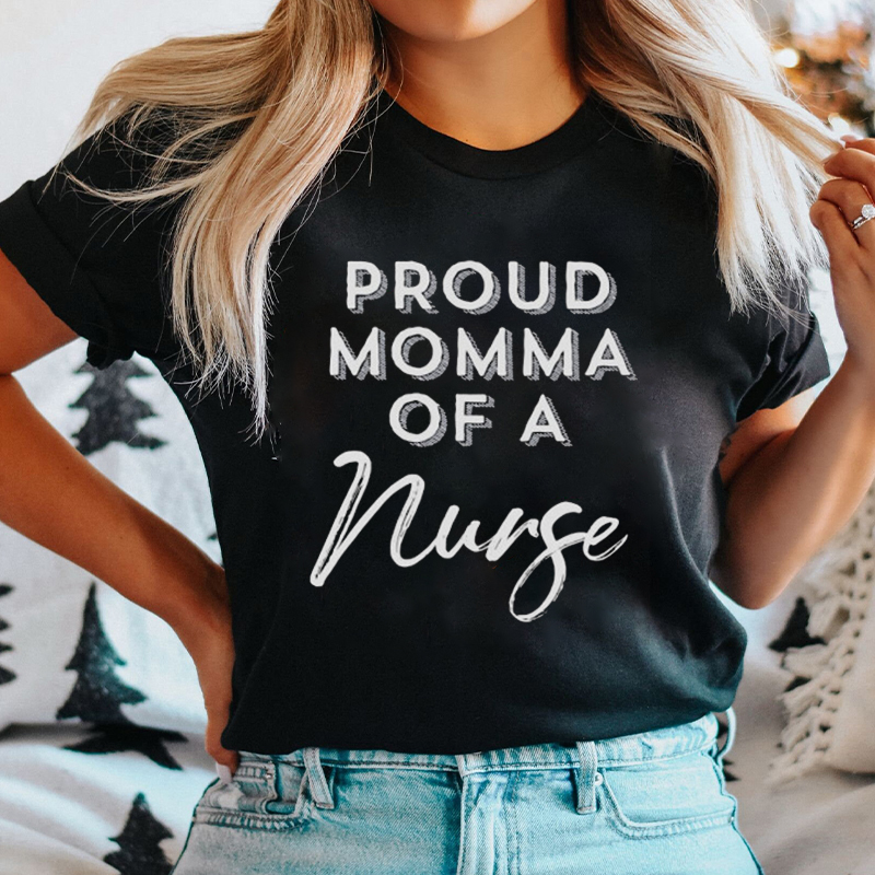 Proud Momma Of A Nurse T-Shirt