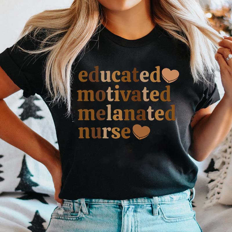 Educated Motivated Melanated Nurse T-Shirt