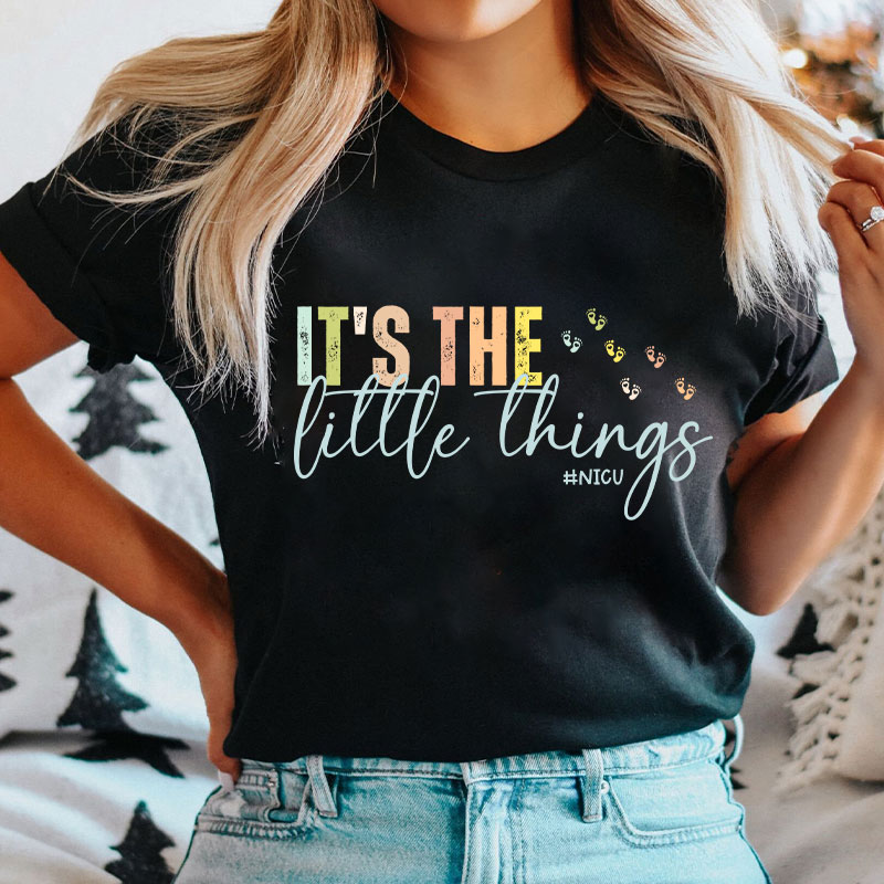 It's The Little Things Nurse T-Shirt