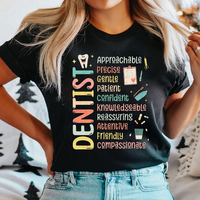 Dentist Approachable Precise Dental T-Shirt