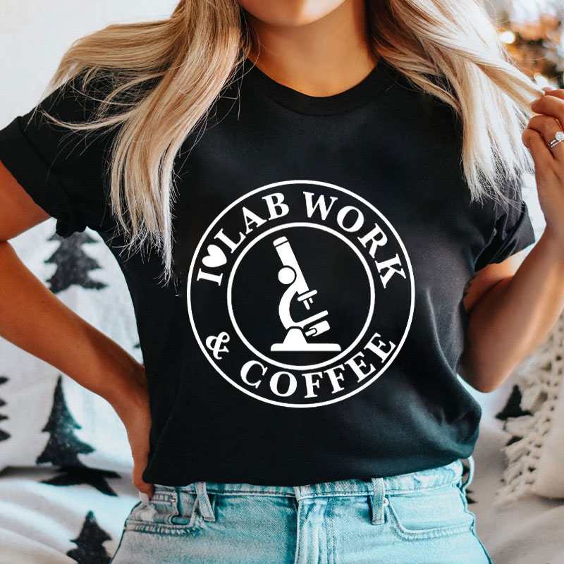 Lab Work With Coffee Nurse T-Shirt