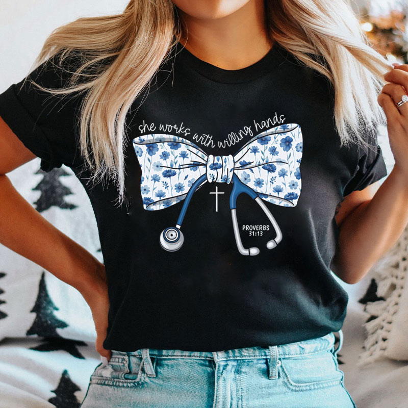 She Works Willingly With Her Hands Bow Stethoscope Nurse T-Shirt