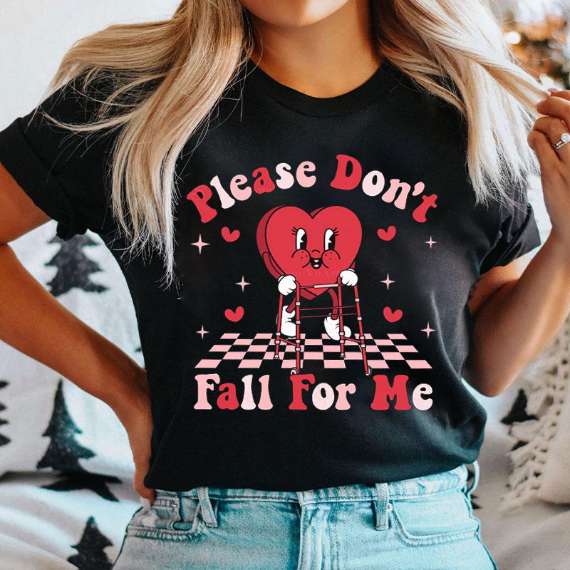 Please Don't Fall For Me Nurse T-shirt