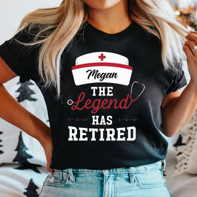 The Legend Has Retired Nurse T-Shirt