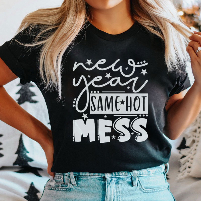 New Year Same Hot Mess Nurse T-Shirt