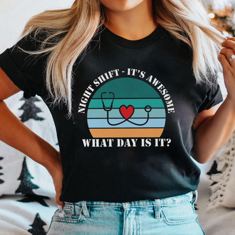 What Day Is It Nurse T-Shirt