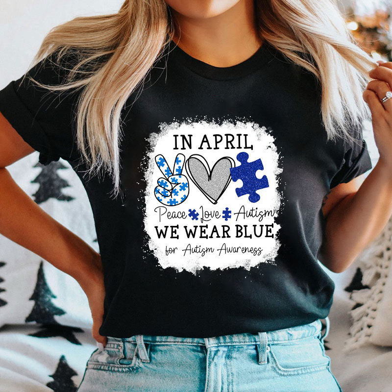 In April We Wear Blue For Autism Awareness Nurse T-Shirt