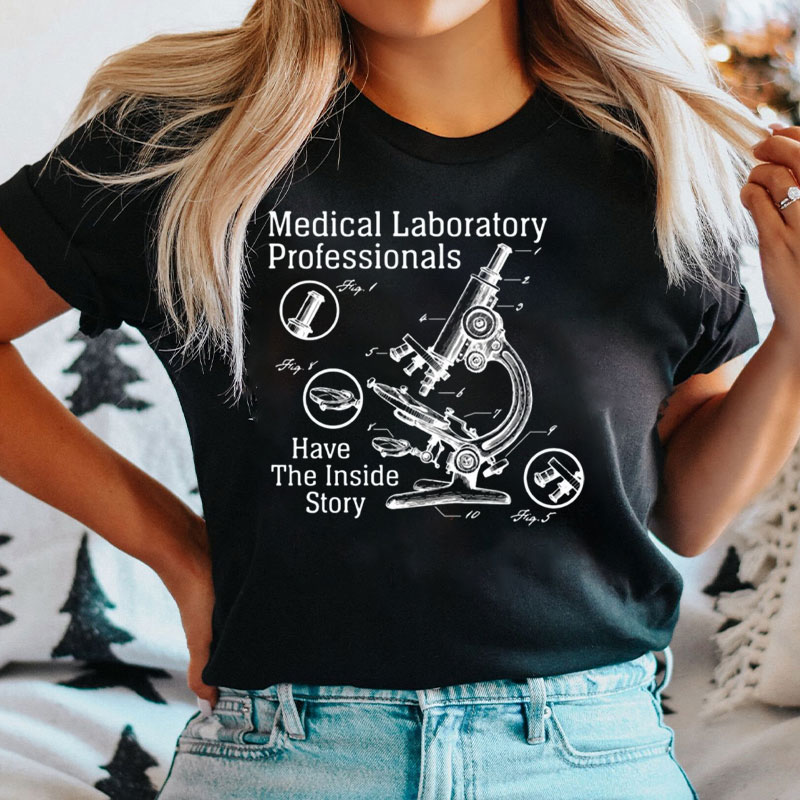Medical Laboratory Professionals Have The Inside Story T-Shirt