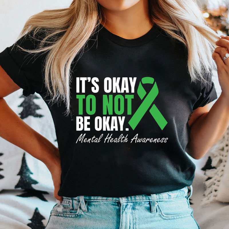 It's Okay To Not Be Okay Nurse T-Shirt