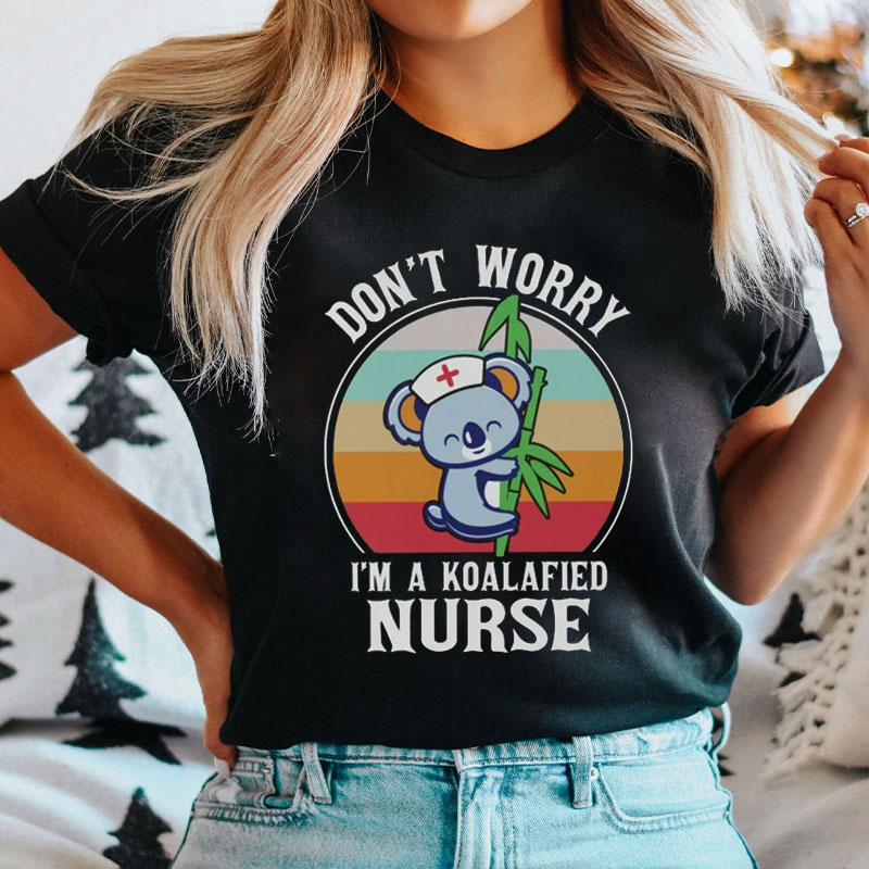 Don't Worry I'm A Koalafied Nurse T-Shirt