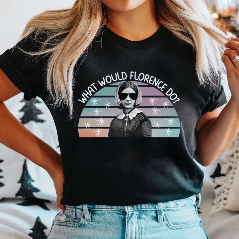 WWFD What Would Florence Do Nurse T-shirt