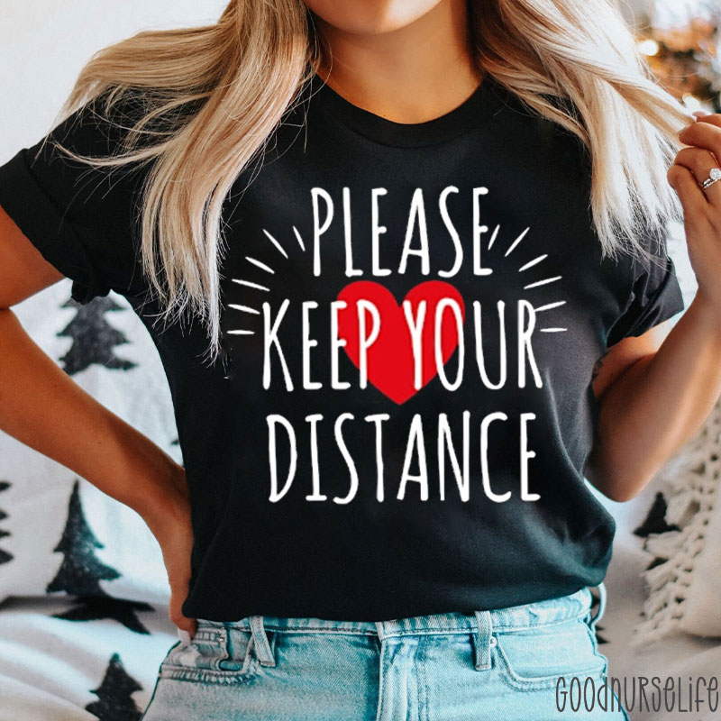 Please Keep Your Distance Nurse T-shirt