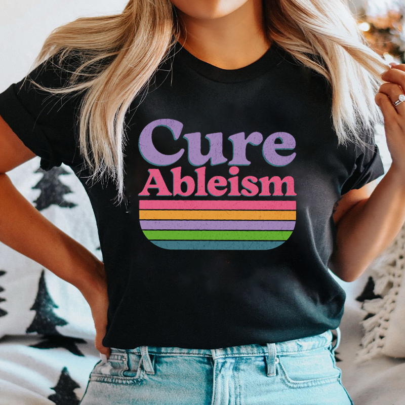 Cure Ableism Nurse T-Shirt