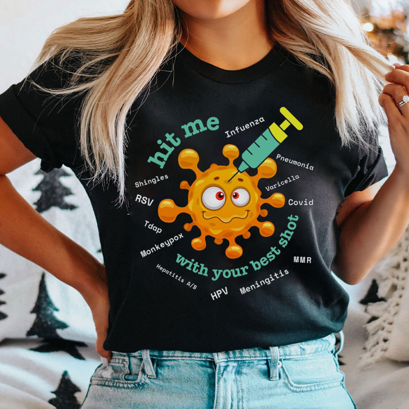 Hospital Flu Shot Hit Me Nurse T-shirt