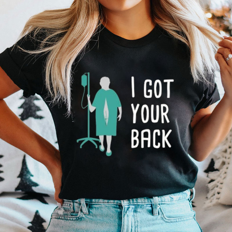 I Got Your Back Nurse T-Shirt