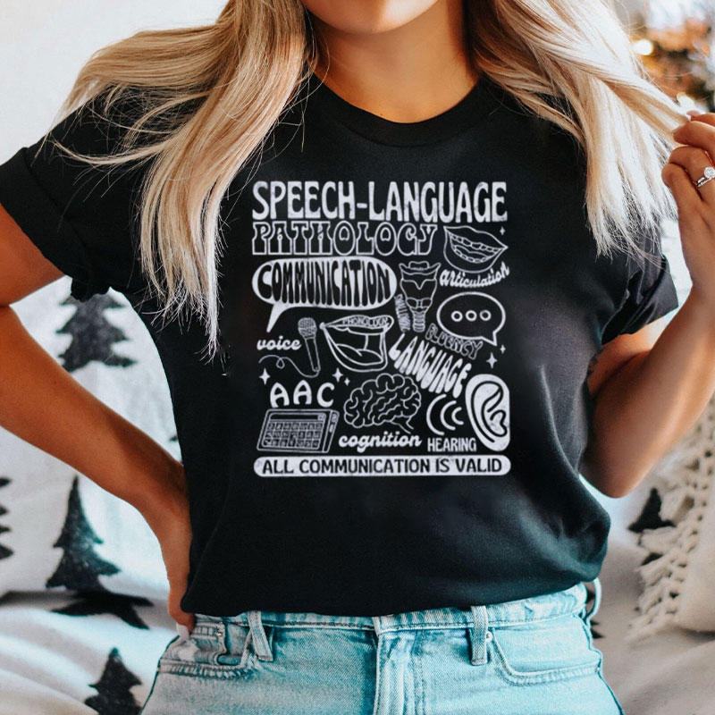Speech Language All Communication Is Valid Nurse T-Shirt