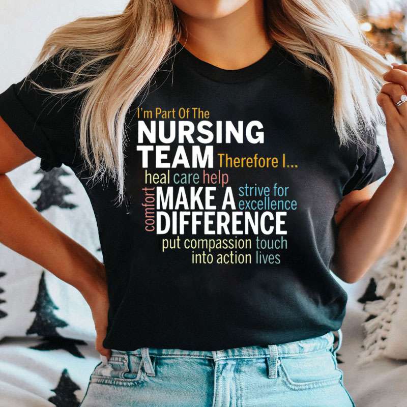 I'm Part Of The Nursing Team Nurse T-Shirt