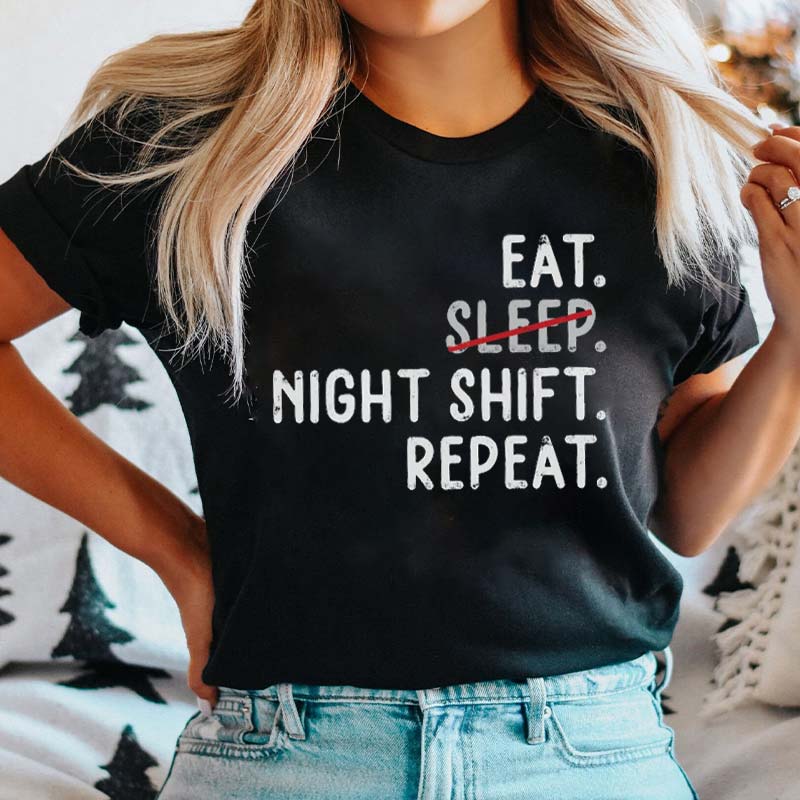 Eat No Sleep Night Shift Repeat Nurse T-Shirt