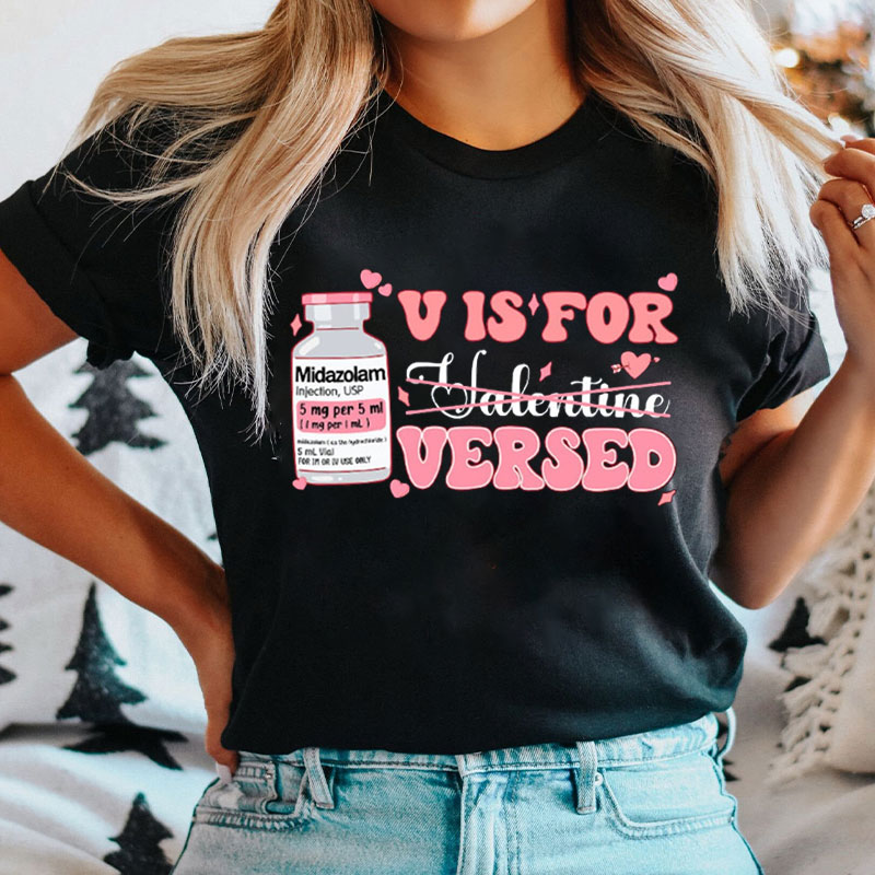 V Is For Valentine Versed Nurse T-shirt