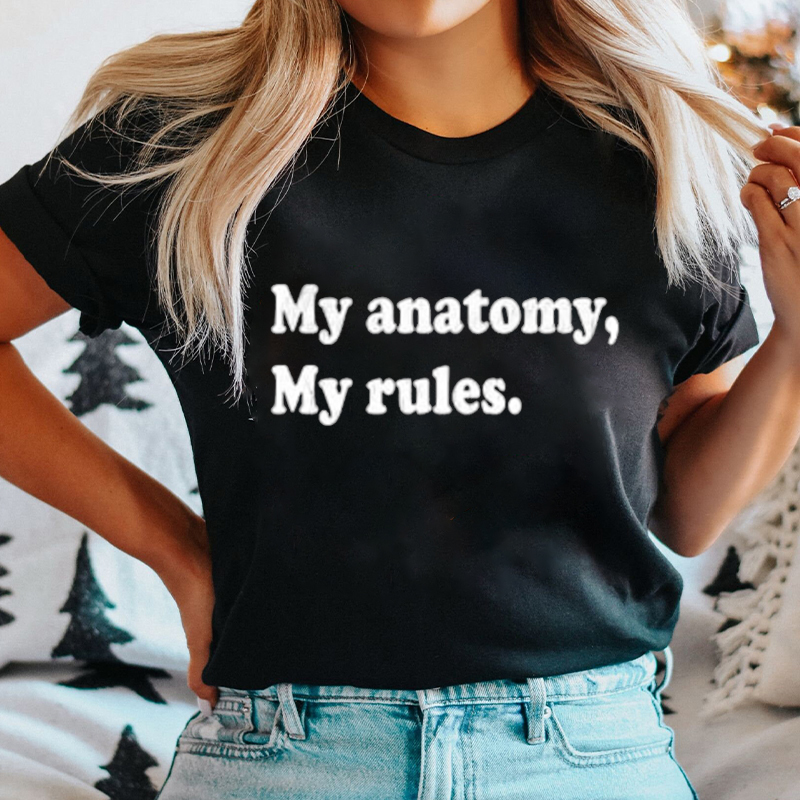 My Anatomy My Rules Nurse T-Shirt