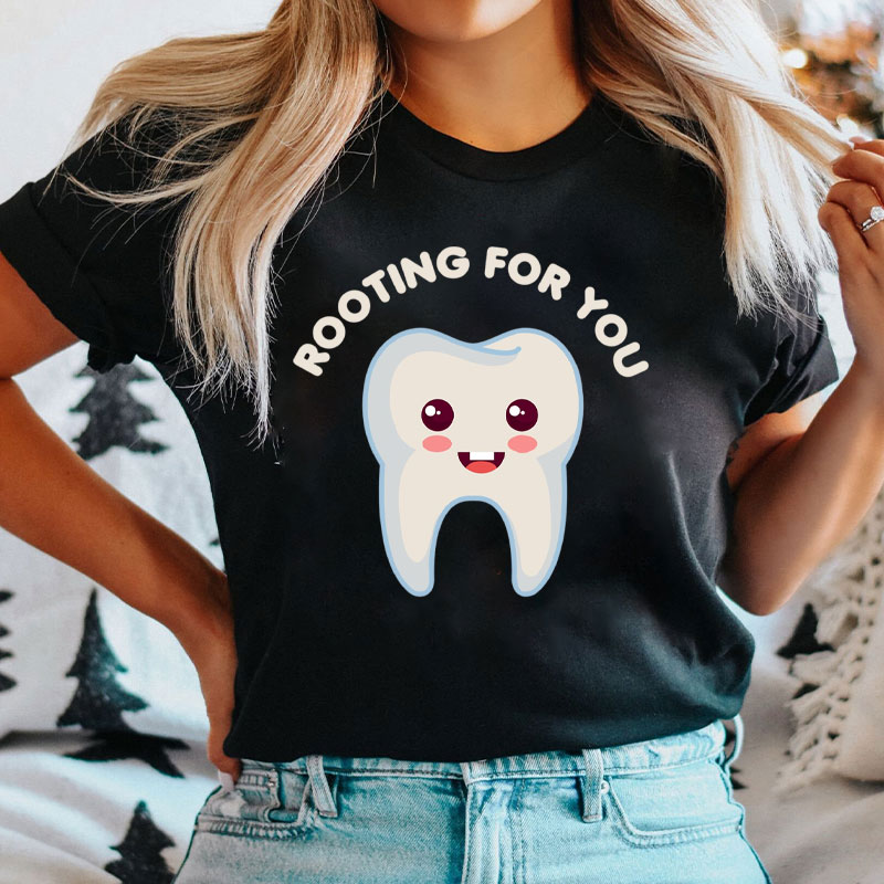 Funny Rooting For You Dentist Dental Hygienist Tooth T-Shirt