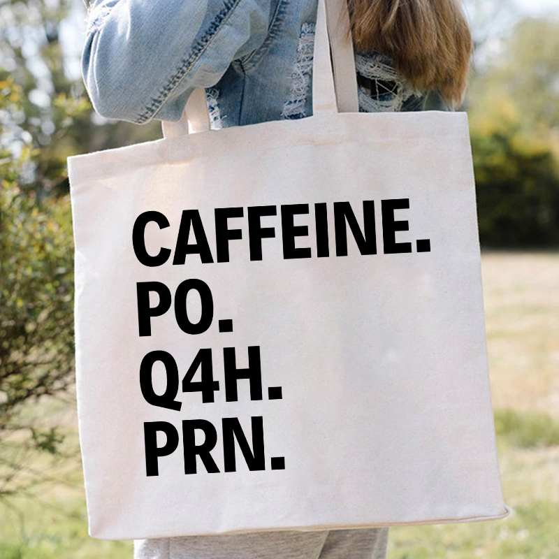 Caffeine Po Q4h Prn Nurse Tote Bag