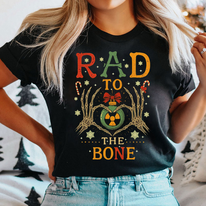 Rad To The Bone Holiday Radiology T-Shirt