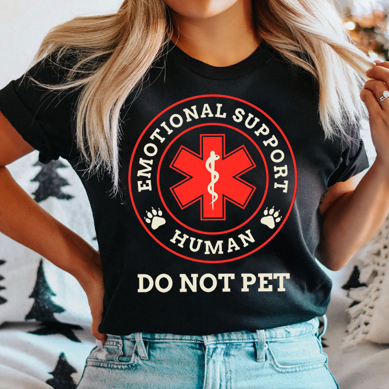 Emotional Support Human Do Not Pet T-shirt