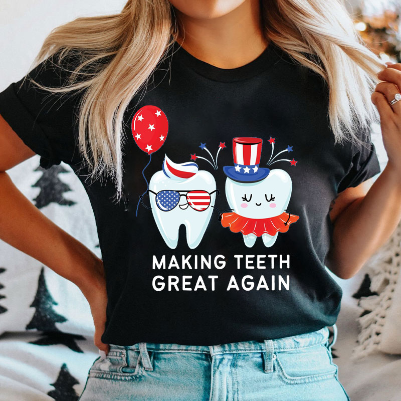 Making Teeth Great Again Dental T-Shirt