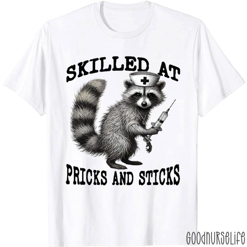 Skilled At Pricks And Sticks Nurse T-Shirt
