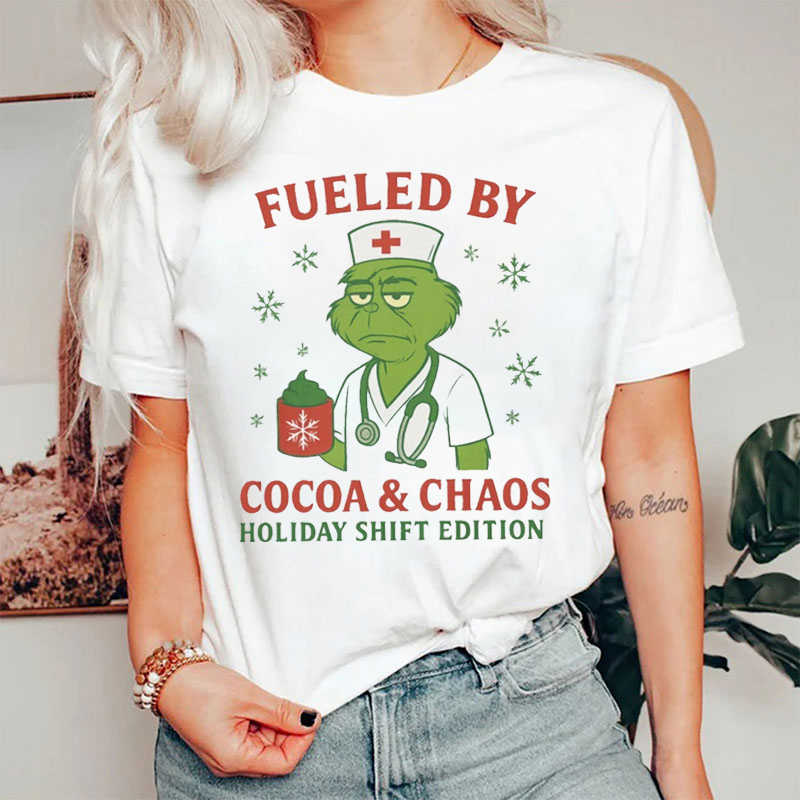 Fueled By Cocoa And Chaos Holiday Shift Edition Nurse T-shirt
