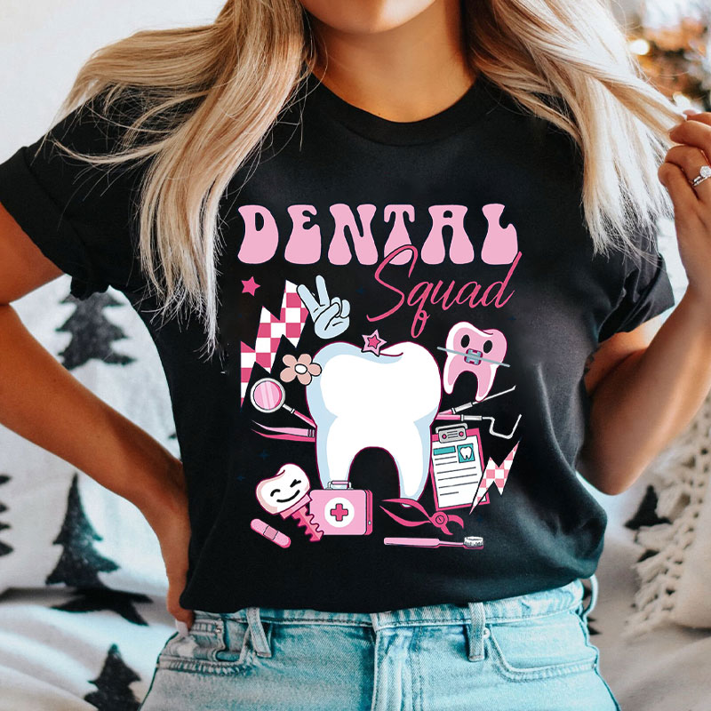Dental Squad Dental Life Dental Assistant T-Shirt