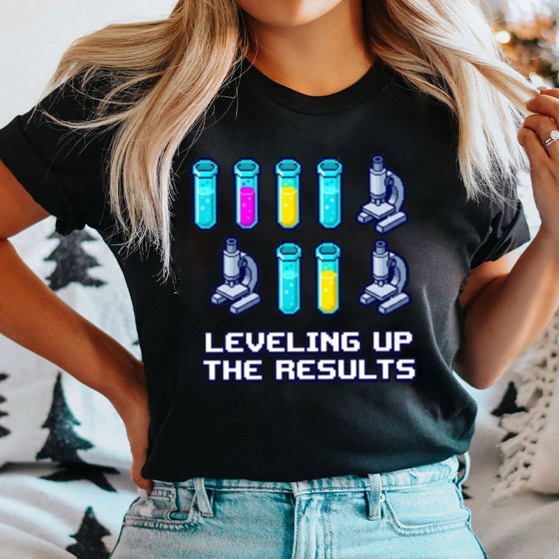 Leveling Up The Results T-Shirt