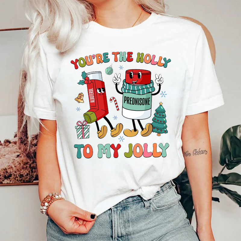 You're The Holly To My Jolly RT T-Shirt