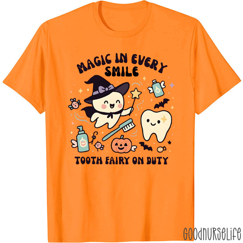 Magic In Every Smile Tooth Fairy On Duty T-Shirt