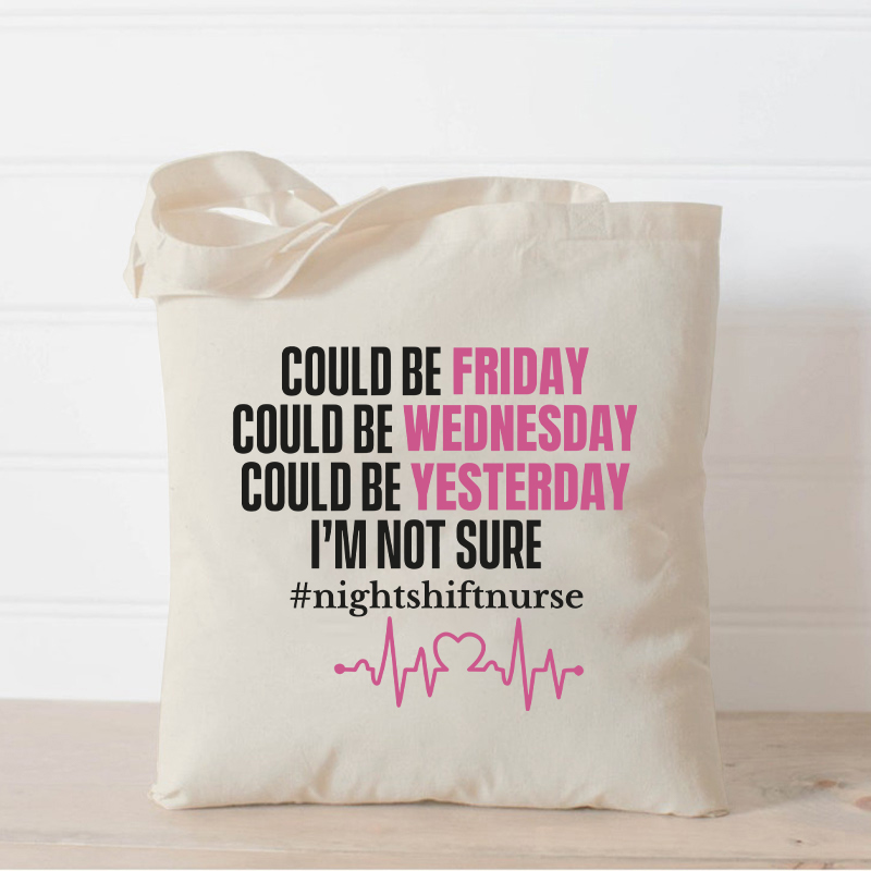 I'm Not Sure Night Shift Nursing Nurse Tote Bag
