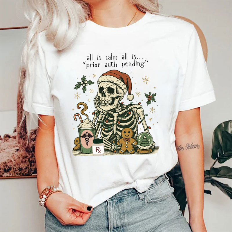 All Is Calm All Is Prior Auth Pending T-shirt
