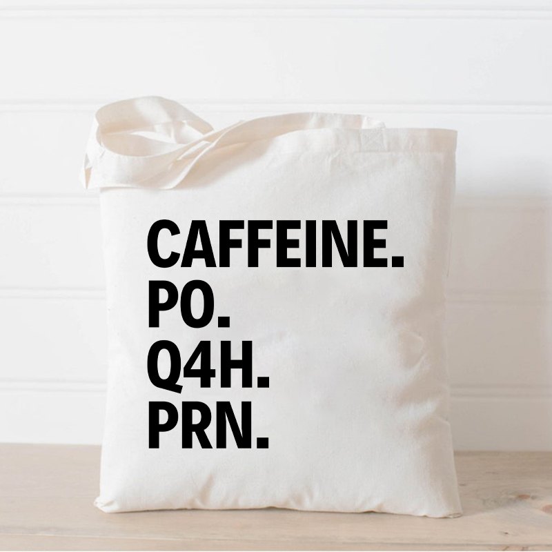 Caffeine Po Q4h Prn Nurse Tote Bag