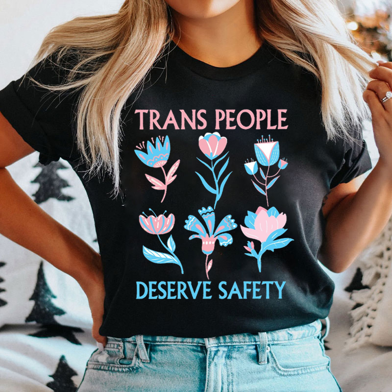 Trans People Deserve Safety T-shirt