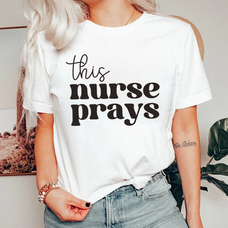 This Nurse Prays Nurse T-Shirt