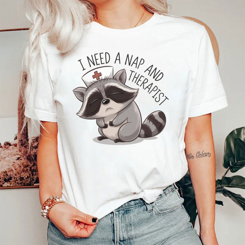 I Need A Nap And Therapist Nurse T-Shirt