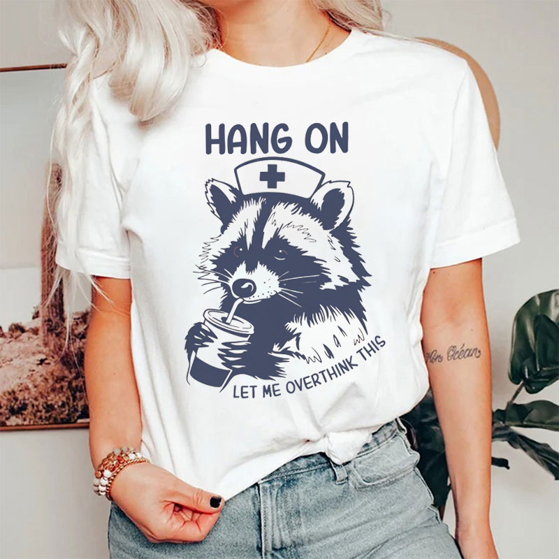 Retro Raccoon Hang On Let Me Overthink This Nurse T-shirt