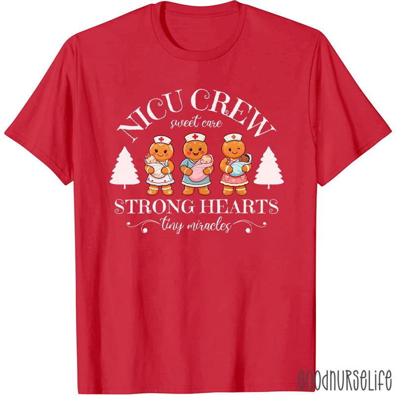 NICU Crew Sweet Care Strong Hearts Tiny Miracles Nurse T-Shirt