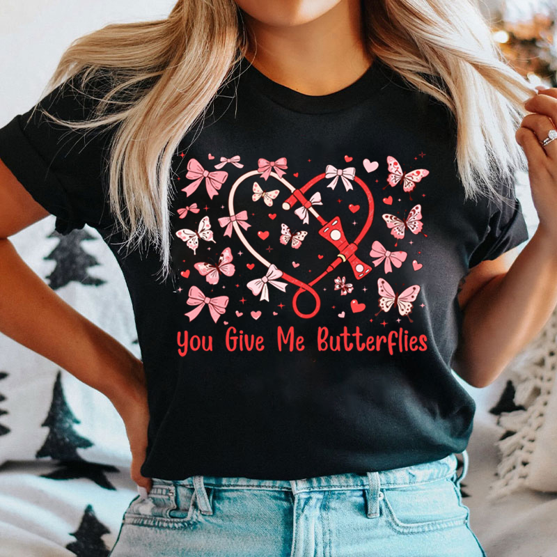 You Give Me Butterflies Valentine Medical Love T-shirt