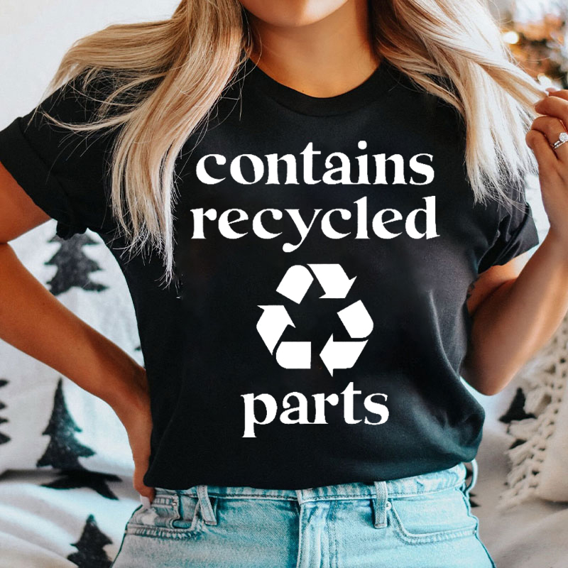 Contains Recycled Parts T-shirt