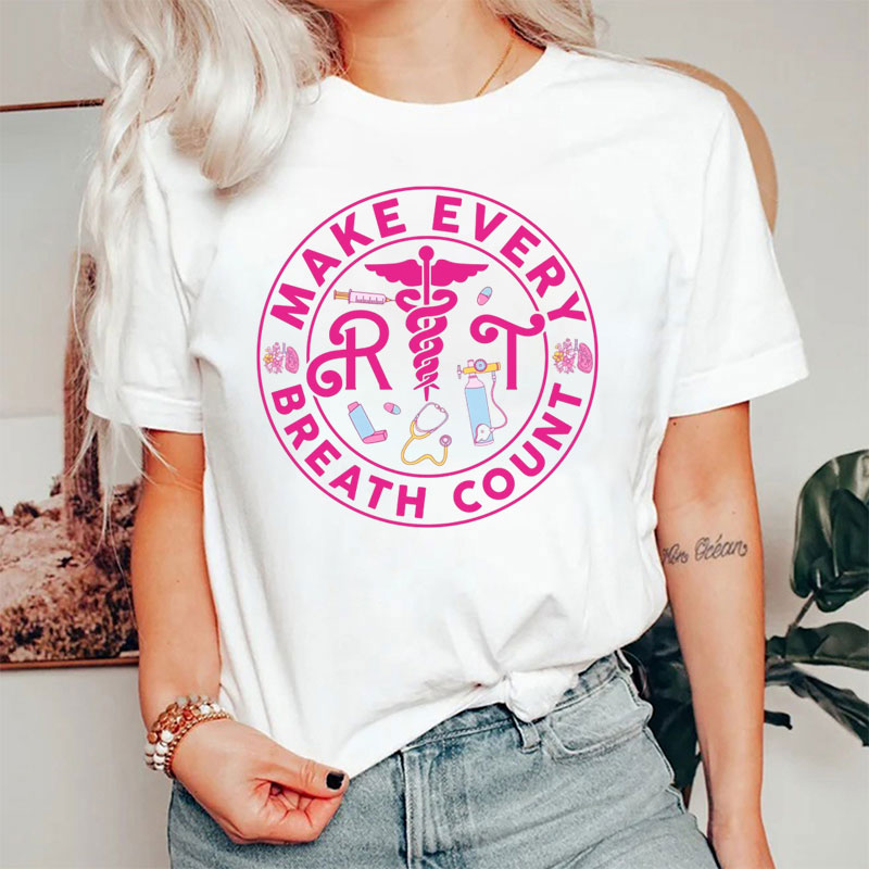 Make Every Breath Count RT T-Shirt